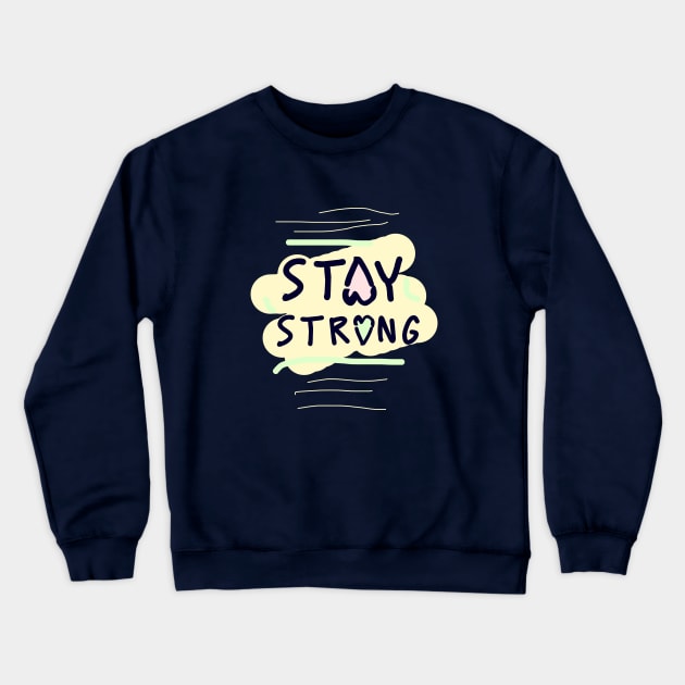 stay strong heart Crewneck Sweatshirt by Mapunalajim